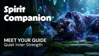 Spirit Companion 🐆✨ Meet Your Totem Guide | Quiet Inner Strength | 25 Min