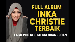 Download lagu INKA CHRISTIE THE BEST! Lagu Pop Kenangan 80an - 90an (Full Album Tanpa Iklan) mp3