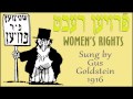 Froyen Rekht Womens Rights Sung By Gus Goldstein In 1911