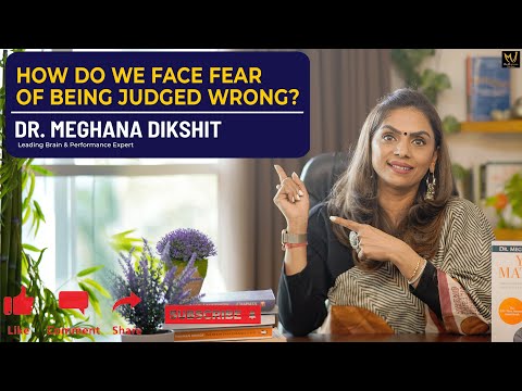 How do we face the fear of being judged wrong? - Dr. Meghana Dikshit