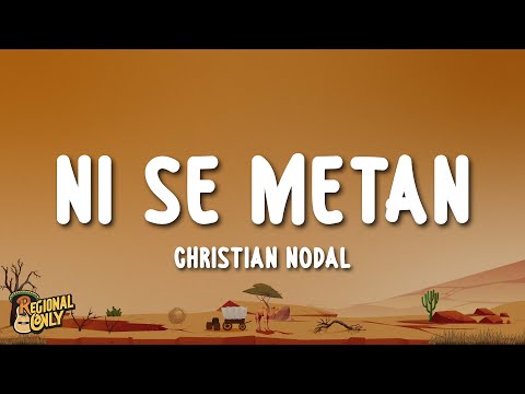 Christian Nodal - Ni Se Metan (Letra/Lyrics)