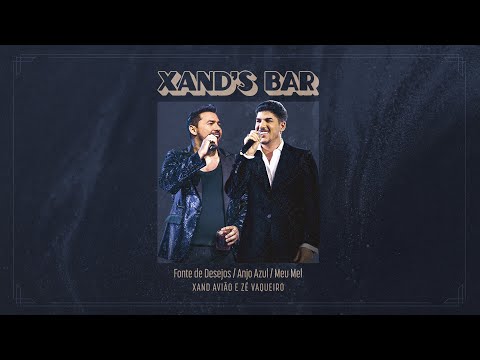 Xand Avião, Zé Vaqueiro - Fonte De Desejos / Anjo Azul / Meu Mel (Xand's Bar)