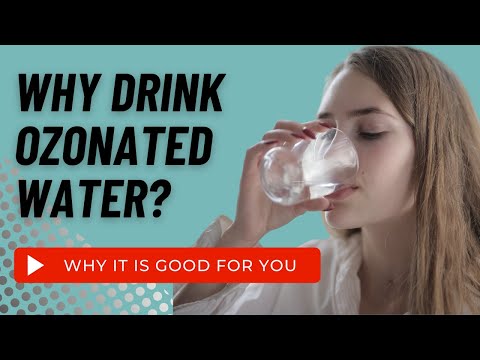 Why You Need To Drink Ozonated Water