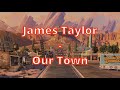James Taylor Our Town Lyrics
