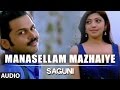 Manasellam Mazhaiye Full Audio Song Saguni Sonu Nigam Saindhavi