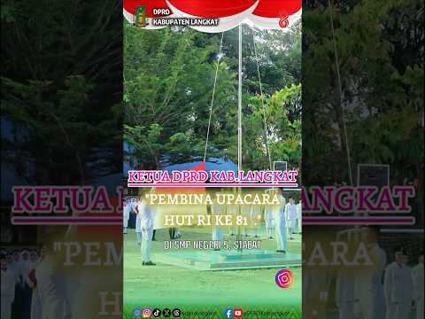 Ketua DPRD Langkat Bertindak Sebagai Pembina Upacara HUT RI Ke-81 Di SMP Negeri 5 Stabat