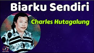 Download lagu Charles Hutagalung  -  Biarku Sendiri  (Lirik Lagu) mp3