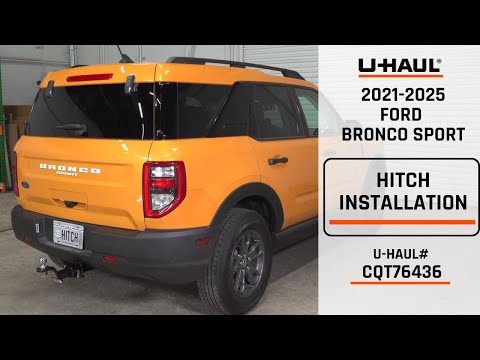 2021-2025 Ford Bronco Sport | U-Haul Trailer Hitch Installation | CQT76436