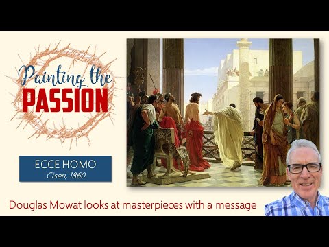 PAINTING THE PASSION #1: 'Ecce Homo'