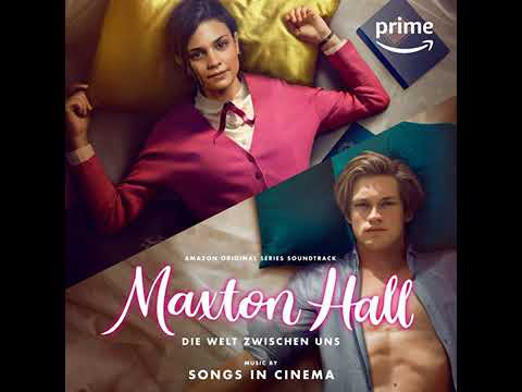 Maxton Hall – Die Welt zwischen uns Soundtrack | First and Last - Songs in Cinema | Original Score |