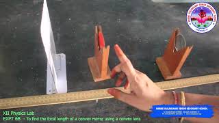 SVSSS XII 12 CBSE Physics Lab - 6B - To find the focal length of a convex mirror using a convex lens