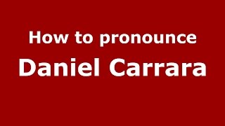 How to pronounce Daniel Carrara
