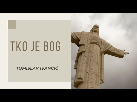 Tomislav Ivančić - Tko Je Bog?