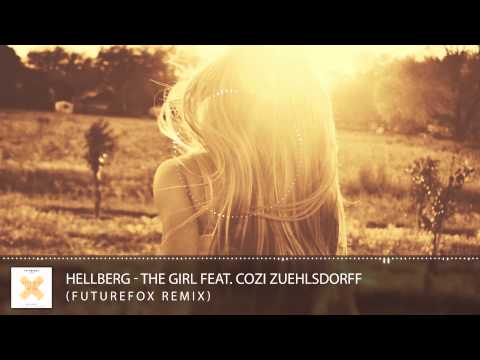 Hellberg - The Girl Feat. Cozi Zuehlsdorff (FutureFox Remix) [Remix Contest]