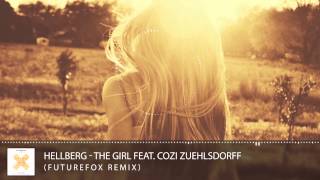 Hellberg - The Girl Feat. Cozi Zuehlsdorff (FutureFox Remix) [Remix Contest]