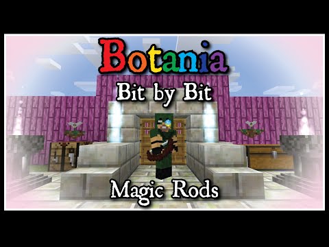 Botania Bit-by-Bit: Magic Rods