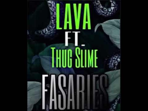 Thug slime ft lava Fasaries (unofficial audio)