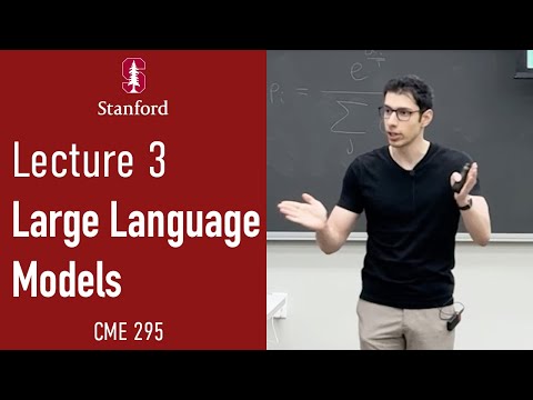 Stanford CME295 Transformers & LLMs | Autumn 2025 | Lecture 3 - Tranformers & Large Language Models