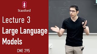 Stanford CME295 Transformers & LLMs | Autumn 2025 | Lecture 3 - Tranformers & Large Language Models