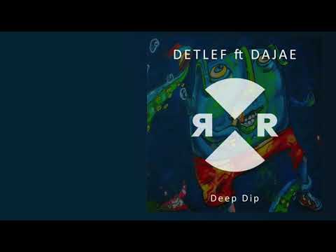 Detlef ft Dajae - Deep Dip - Relief