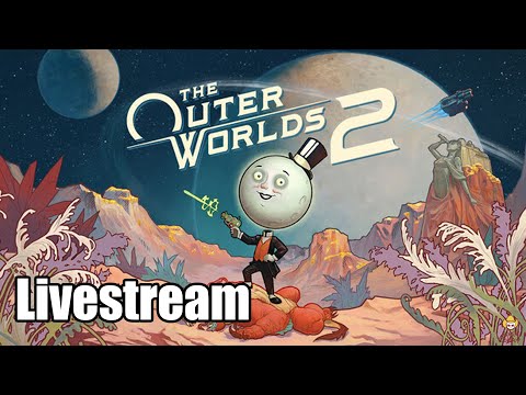 🔴Live - Outer Worlds 2 - Space Cowboy Returns