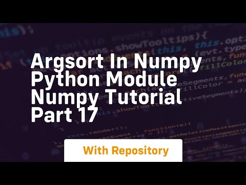 Argsort In Numpy Python Module Numpy Tutorial Part 17
