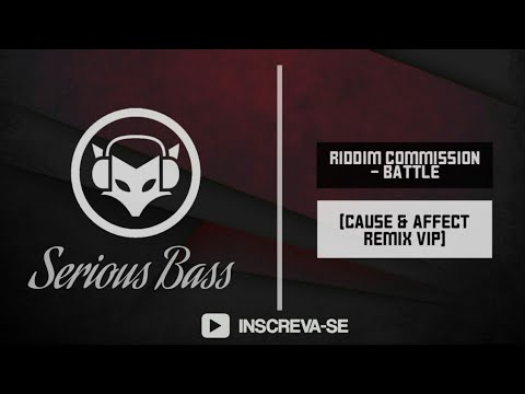 Riddim Commission - Battle (Cause & Affect Remix Vip)