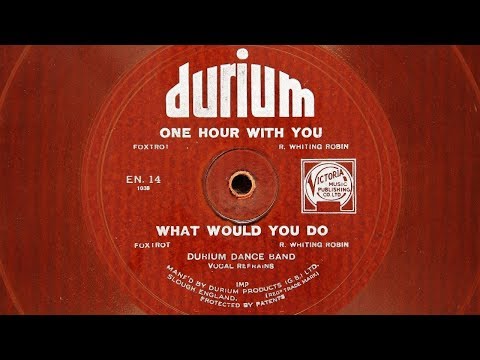 Durium Dance Band - One Hour With You & What Would You Do?
