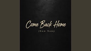 Download lagu Come Back Home mp3 Download lagu Come Back Home mp3