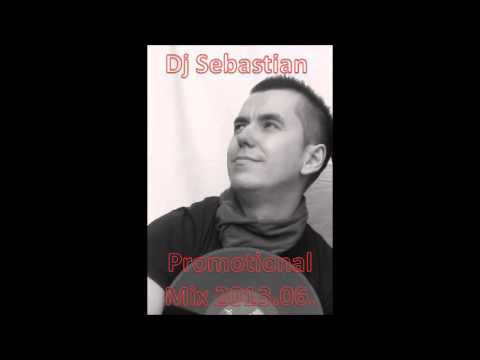 Dj Sebastian - Promotional Mix 2013.06.