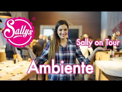 Ambiente Messe Frankfurt 2017 / Sally on Tour / Sallys Welt
