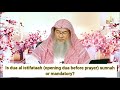 Is dua istiftah (opening dua before prayer) mandatory? Should we recite it in all prayers Assimalhak
