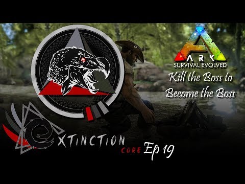 Ark Extinction Core Ep 19: Kill the Boss to Become the Boss