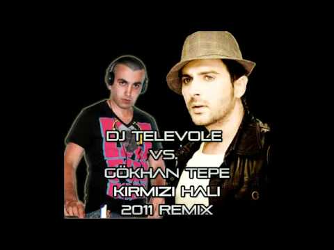 DJ TELEVOLE vs. Gökhan Tepe - Kirmizi Hali (REMIX)