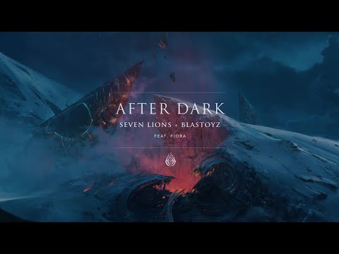 Seven Lions & Blastoyz - After Dark (ft. Fiora) [Ophelia Records]