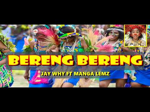 Bereng Bereng - Jay Why ft. Manga Lemz | PNG  Music 2024