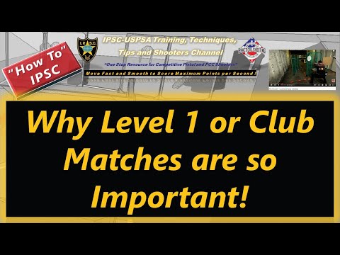 How To: Why IPSC/USPSA Level 1 or Club Matches are so Important!