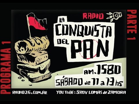 La Conquista del Pan: Parte 1 del Programa 1