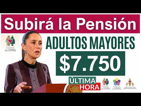 💥How Much Will the Pension for Seniors 65 and Over Increase? They Will Receive $7,550 Pesos💥