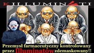 Przemysł farmaceutyczny kontrolowany przez Illuminatów zdemaskowany!!