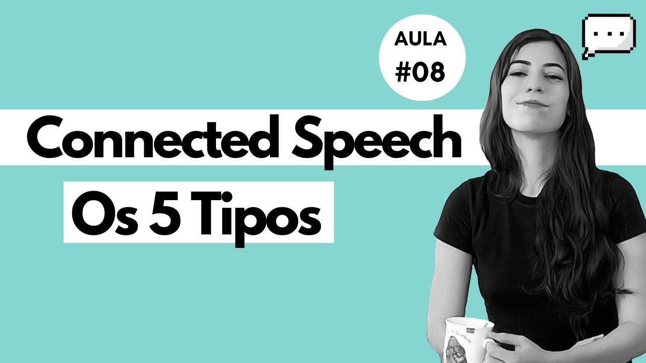 Aula #08: Os 5 tipos de CONNECTED SPEECH! | Melhore sua Pronúncia em Inglês | Silvia Vidal