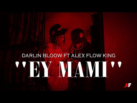 DARLIN BLOOW Ft ALEX FLOW KING - EY MAMI (Video Oficial)