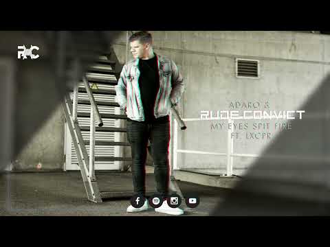 Adaro & Rude Convict Ft. LXCPR - My Eyes Spit Fire
