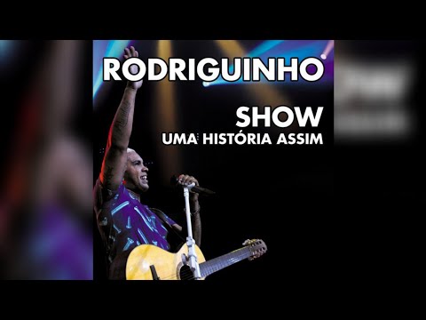 CD Rodriguinho - Uma História Assim (Ao Vivo) | Show Completo (2009) | Raridade