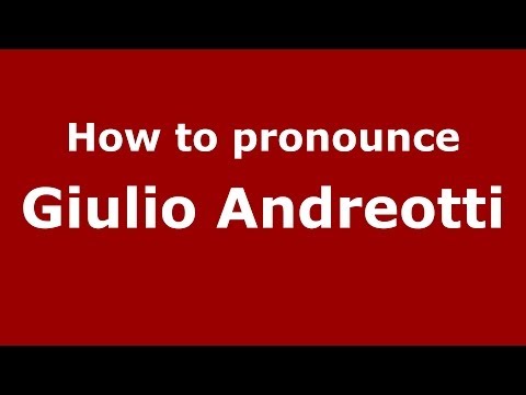 How to pronounce Giulio Andreotti (Italian/Italy) - PronounceNames.com