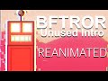 BFTROR Unused Intro - REANIMATED