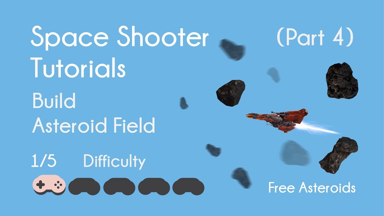 Space Shooter Tutorials - (Part 4) - Building Asteroid Field