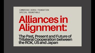 Alliances in Alignment: Panel 1 - Trilateralism: the Past and the Present