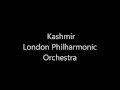 Kashmir, London Philharmonic