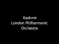 Kashmir, London Philharmonic 